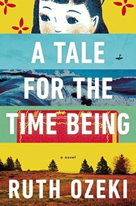 Ruth Ozeki - A Tale For The Time Being